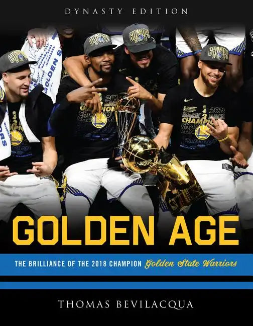 Golden Age: The Brilliance of the 2018 Champion Golden State Warriors - Paperback