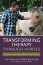Transforming Therapy through Horses: Case Stories Teaching the EAGALA Model in Action - Paperback