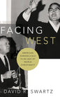 Facing West: American Evangelicals in an Age of World Christianity - Hardcover