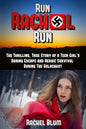 Run Rachel Run: The Thrilling, True Story of a Teen Girl's Daring Escape and Heroic Survival During the Holocaust - Paperback