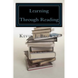 Learning Through Reading: A Homeschool Curriculum - Paperback