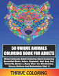 50 Unique Animals Coloring Book For Adults: Mixed Animals Adult Coloring Book Featuring Beautiful Birds, Zebra, Elephant, Owl, Dog, Cat, Butterfly & M - Paperback