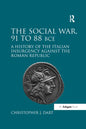The Social War, 91 to 88 BCE: A History of the Italian Insurgency against the Roman Republic - Paperback