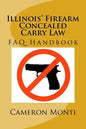 Illinois' Firearm Concealed Carry Law FAQ Handbook - Paperback