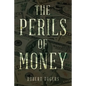 The Perils of Money - Paperback