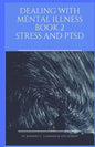 Dealing With Mental Illness Book 2 Stress and PTSD - Paperback