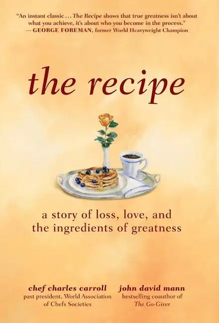 The Recipe: A Story of Loss, Love, and the Ingredients of Greatness - Hardcover