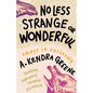 No Less Strange or Wonderful: Essays - Hardcover