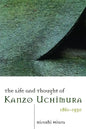 The Life and Thought of Kanzo Uchimura, 1861-1930 - Paperback