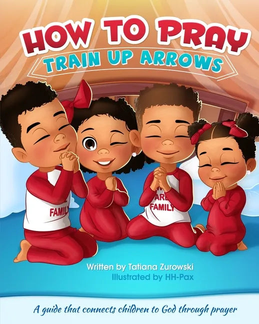 How to Pray: A guide that connects children to God through prayer - Paperback