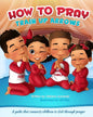 How to Pray: A guide that connects children to God through prayer - Paperback