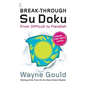 Break-through Su Doku: From Difficult to Fiendish - Paperback