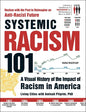 Systemic Racism 101: A Visual History of the Impact of Racism in America - Paperback