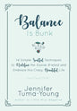 Balance is Bunk: 14 Simple, Soulful Techniques to Redefine the Elusive B-Word and Embrace this Crazy, Beautiful Life - Hardcover