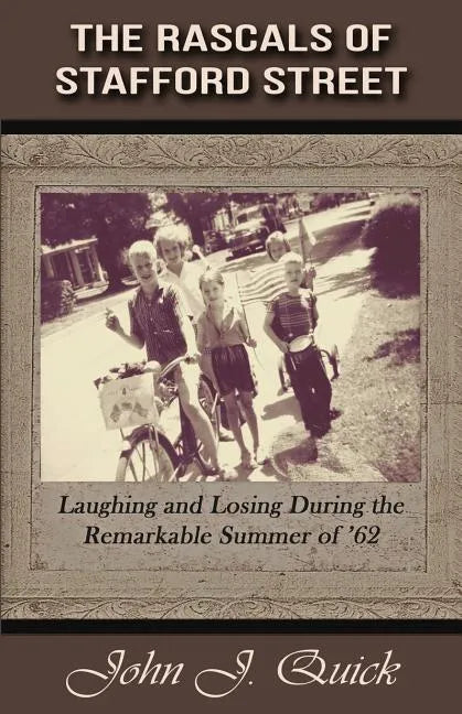 The Rascals of Stafford Street: Laughing and Losing During the Remarkable Summer of '62 - Paperback
