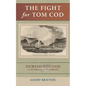 The Fight for Tom Cod: Newfoundland in the American Revolution - Paperback