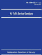 Air Traffic Services Operations (FM 3-04.120) - Paperback