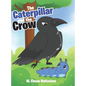 The Caterpillar and the Crow - Hardcover