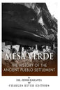 Mesa Verde: The History of the Ancient Pueblo Settlement - Paperback