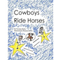 Cowboys Ride Horses - Paperback
