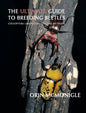 The Ultimate Guide to Breeding Beetles: Coleoptera Laboratory Culture Methods - Hardcover