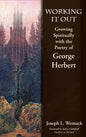 Working it Out: Growing Spiritually with the Poetry of George Herbert - Hardcover