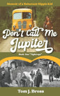 Don't Call Me Jupiter - Book One "Tightrope": Memoir of a Reluctant Hippie Kid - Paperback