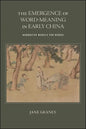 The Emergence of Word-Meaning in Early China: Normative Models for Words - Hardcover