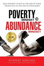 Poverty Mindset Vs Abundance Mindset: Poverty Mindset Vs Abundance Mindset: Real poverty is not in the size of your pocket but in the size of your min - Paperback