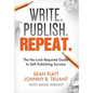Write. Publish. Repeat.: The No-Luck-Required Guide to Self-Publishing Success - Hardcover