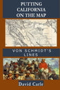 Putting California on the Map: Von Schmidt's Lines - Paperback