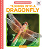Turning Into a Dragonfly - Library Binding