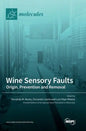 Wine Sensory Faults: Origin, Prevention and Removal - Hardcover