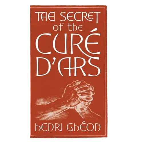 The Secret of the Curé d'Ars - Hardcover