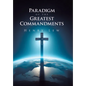 Paradigm of the Greatest Commandments - Hardcover