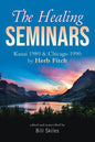 The Healing Seminars: Kauai 1989 & Chicago 1990 by Herb Fitch - Paperback