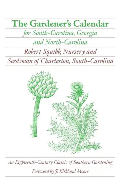The Gardener's Calendar for South-Carolina, Georgia, and North-Carolina - Paperback
