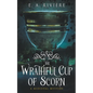 The Wrathful Cup of Scorn - Paperback