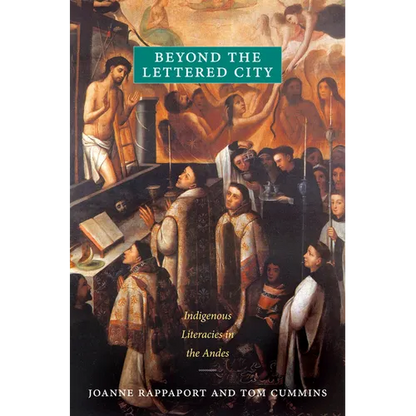 Beyond the Lettered City: Indigenous Literacies in the Andes - Paperback
