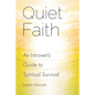 Quiet Faith: An Introvert's Guide to Spiritual Survival - Paperback
