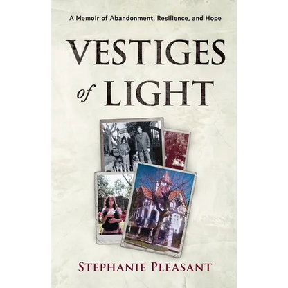 Vestiges of Light: A Memoir of Abandonment, Resilience, and Hope - Paperback