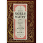 A Most Noble Water: Revisiting the Origins of English Gin - Hardcover