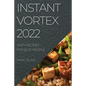Instant Vortex 2022: Tasty Recipes for Busy People - Paperback