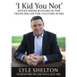 'I Kid You Not': Notes from 20 Years in the Trenches of the Culture Wars - Paperback