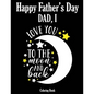 Happy Father's Day Coloring Book - Dad, I Love you to the moon and back: Color it and Express your love to your dad - Gift idea for daddy or GrandPa - - Paperback