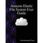 Amazon Elastic File System User Guide - Hardcover