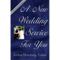 A New Wedding Service for You: 19 Orders of Worship for the Prospective Bride and Groom - Paperback