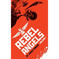 Rebel Angels Vol 1 - Hardcover