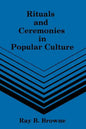 Rituals and Ceremonies in Popular Culture - Paperback