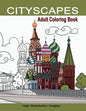 Cityscapes Adult Coloring Book: Detailed Coloring Pages Line Drawings of Famous Global Iconic Buildings & Landscapes High Resolutions Images with Land - Paperback